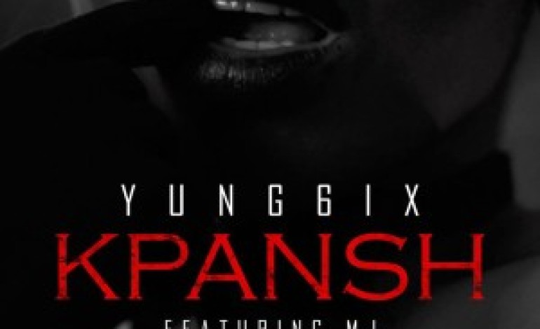 VIDEO: Yung6ix ft M.I – Kpansh