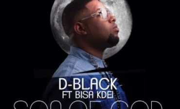 VIDEO: D-Black ft. Bisa Kdei – Son of God