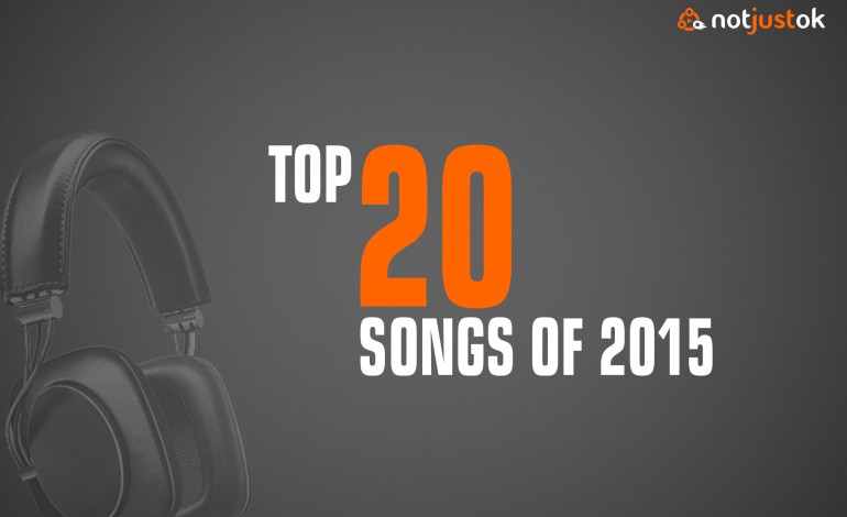 NOTJUSTOK Top 20 Songs of 2015