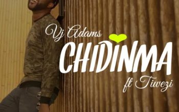 VJ Adams – Chidinma ft. Tiwezi